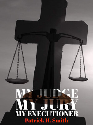 cover image of MY JUDGE MY JURY MY EXECUTIONER